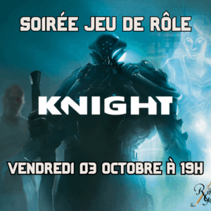 Soirée Jeu de Rôle - Knight