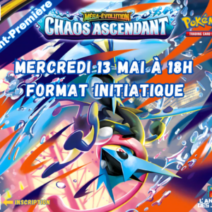 Pokémon – Avant-Première Chaos Ascendant Format Initiatique
